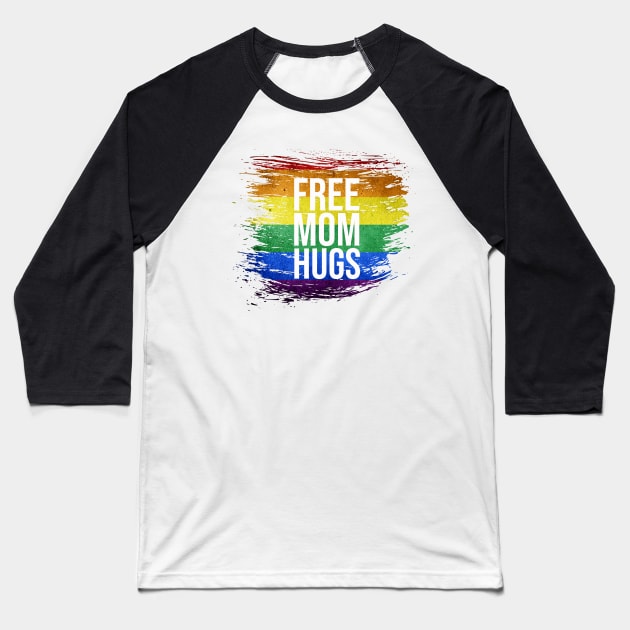 Free Mom Hugs 🌈❤️ Baseball T-Shirt by JohnRelo